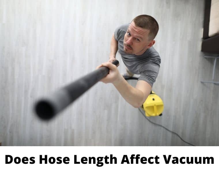 Does Hose Length Affect Vacuum