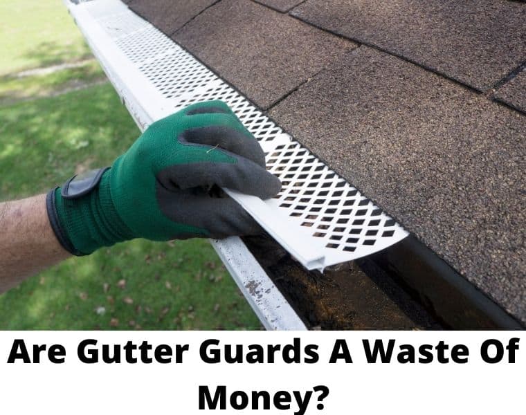 Are Gutter Guards A Waste Of Money