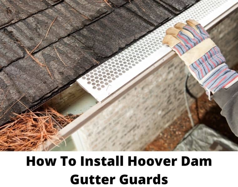 How To Install Hoover Dam Gutter Guards