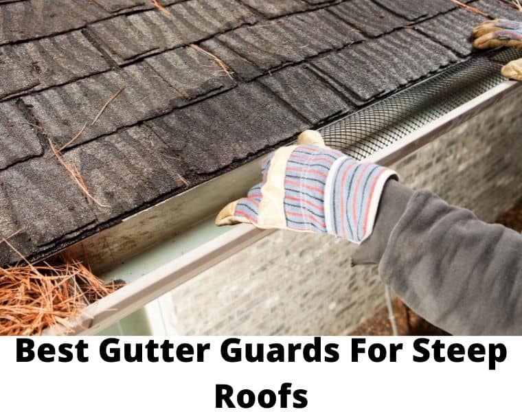 best gutter guards for steep roofs