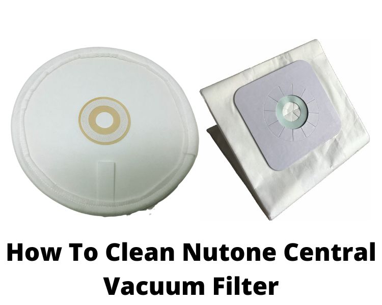 How to clean nutone central vacuum filter