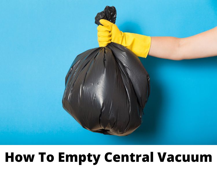 How to empty central vacuum