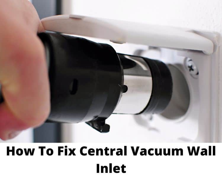 How to fix central vacuum wall inlet