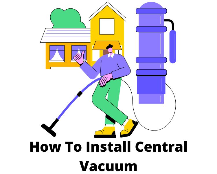 How to install central vacuum