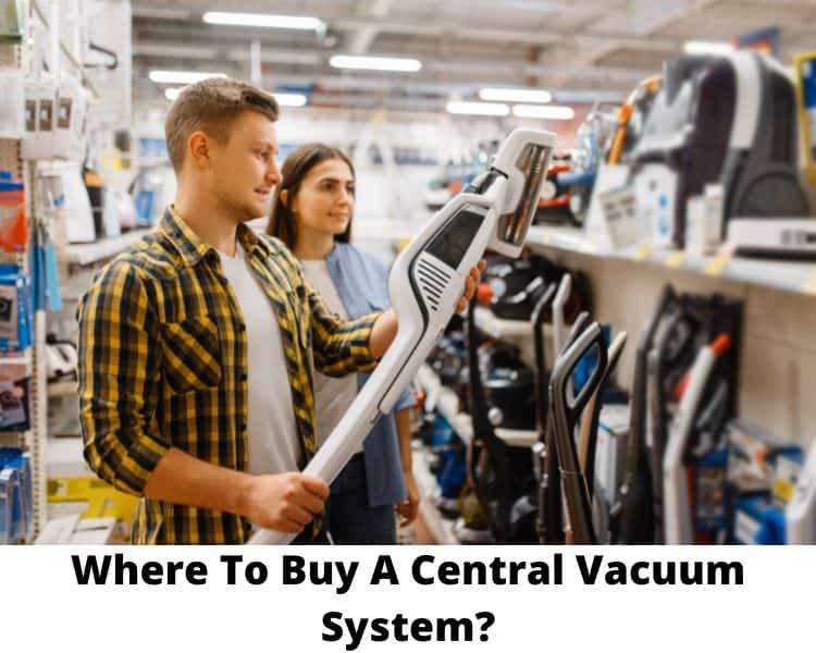Where To Buy A Central Vacuum System