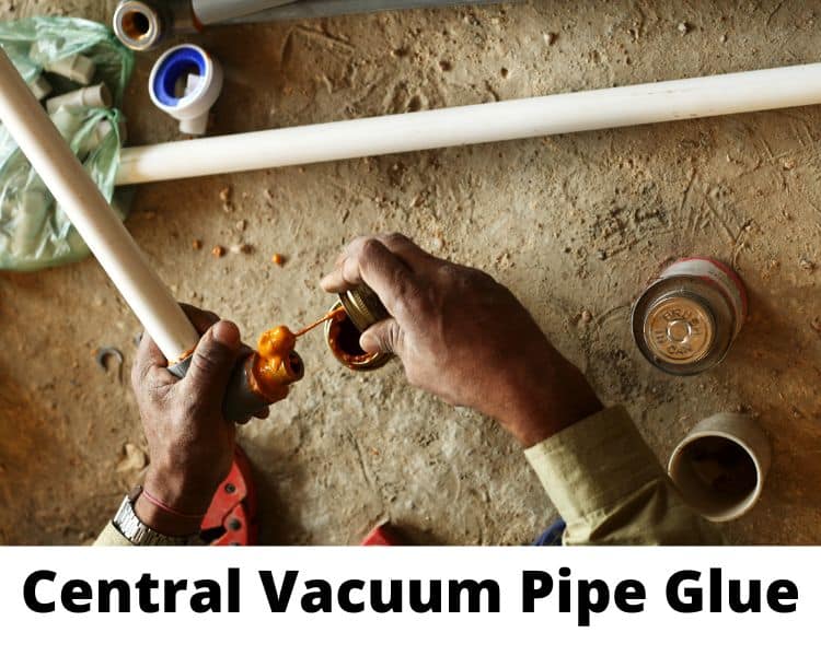 central vacuum pipe glue