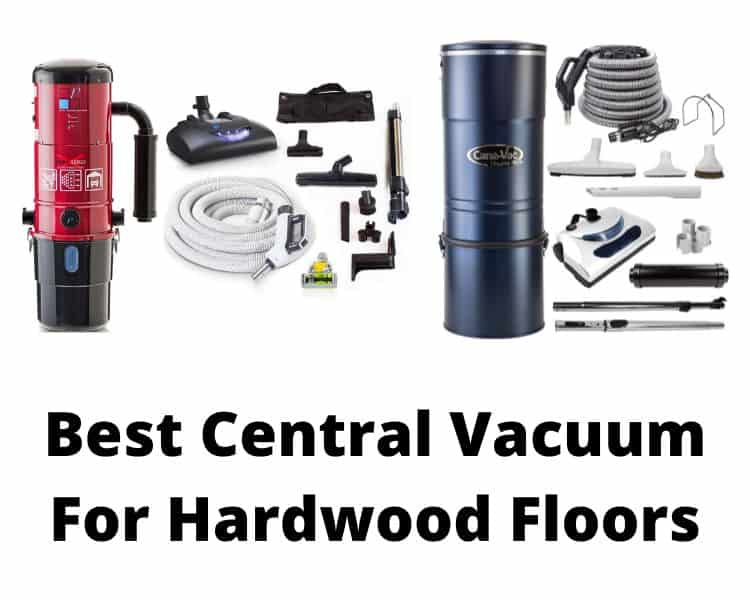 best central vacuum for hardwood floors