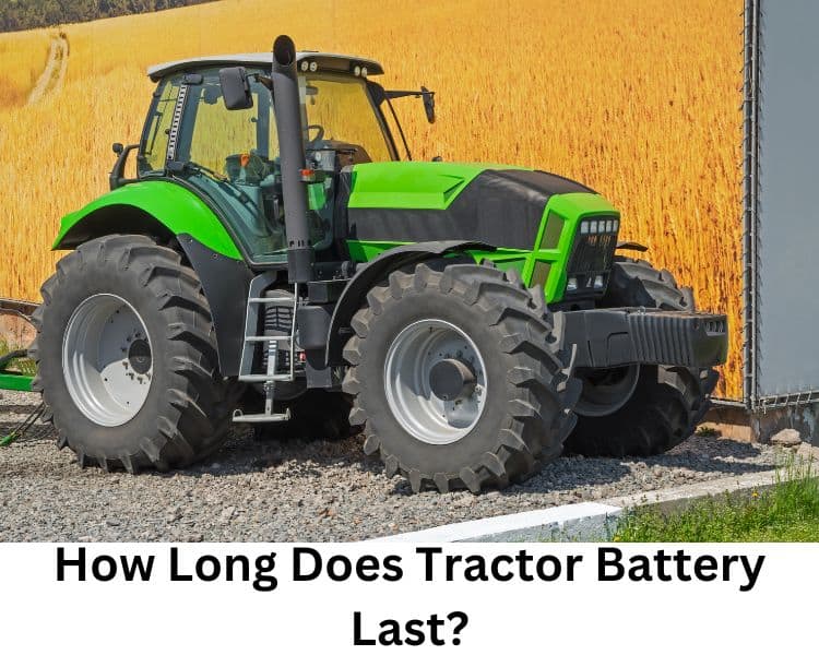how long does tractor battery last