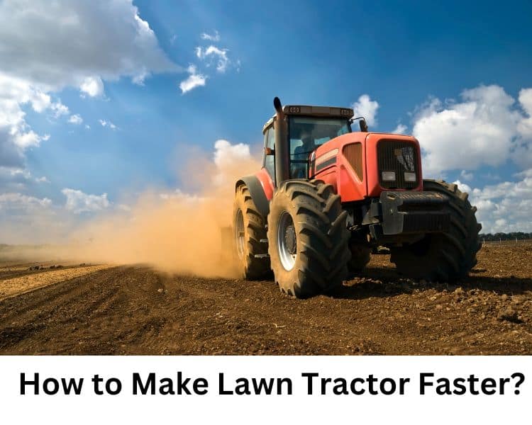 how to make lawn tractor faster