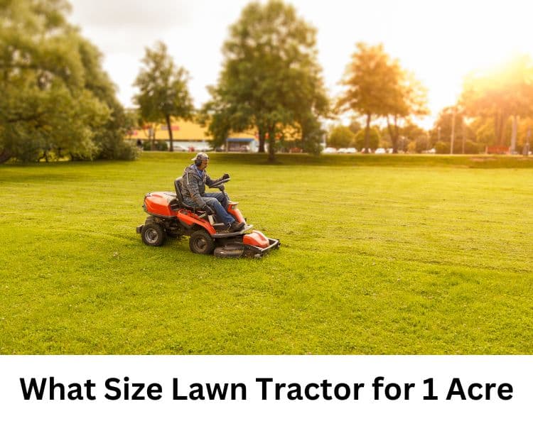 what size lawn tractor for 1 acre