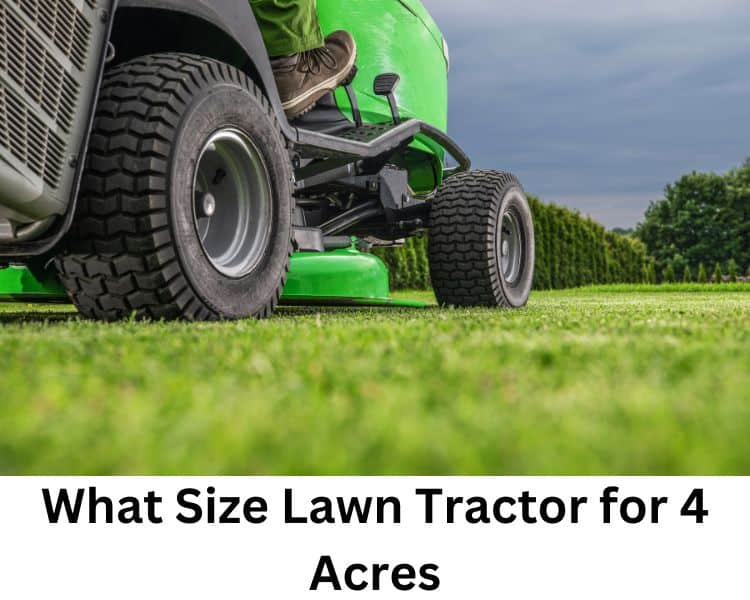what size lawn tractor for 4 acres