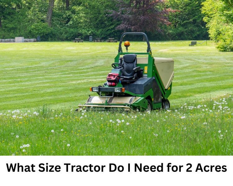 what size tractor do i need for 2 acres
