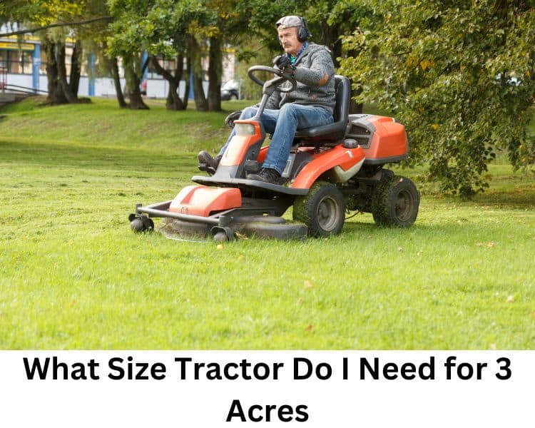 what size tractor do i need for 3 acres