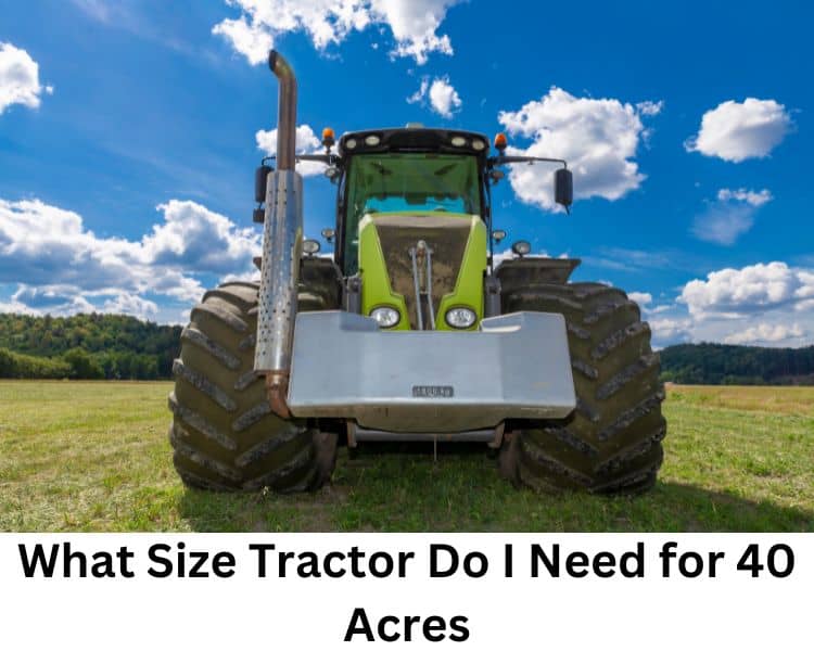 what size tractor do i need for 40 acres