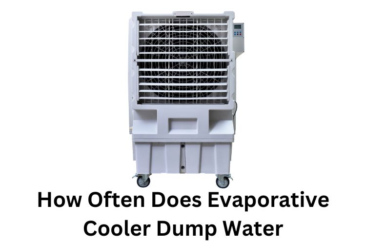 how often does evaporative cooler dump water