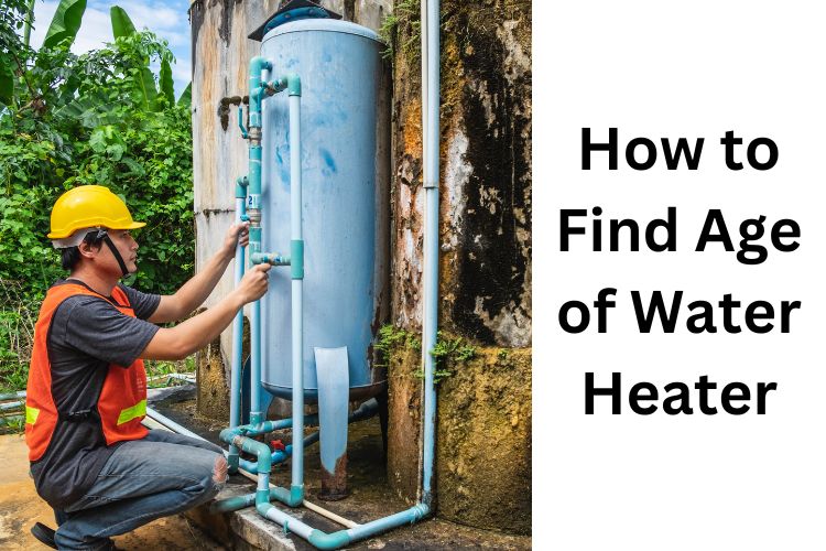 how to find age of water heater