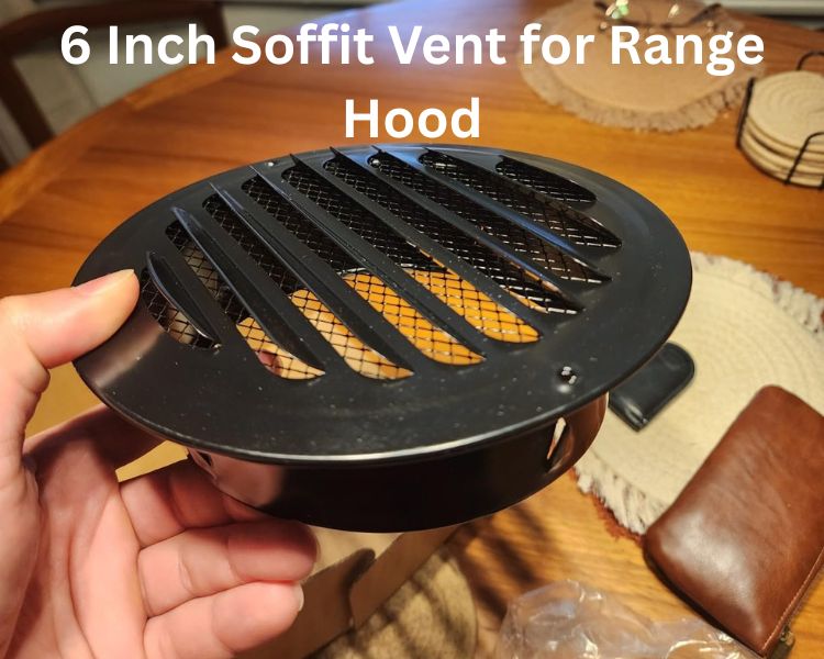 6 inch soffit vent for range hood
