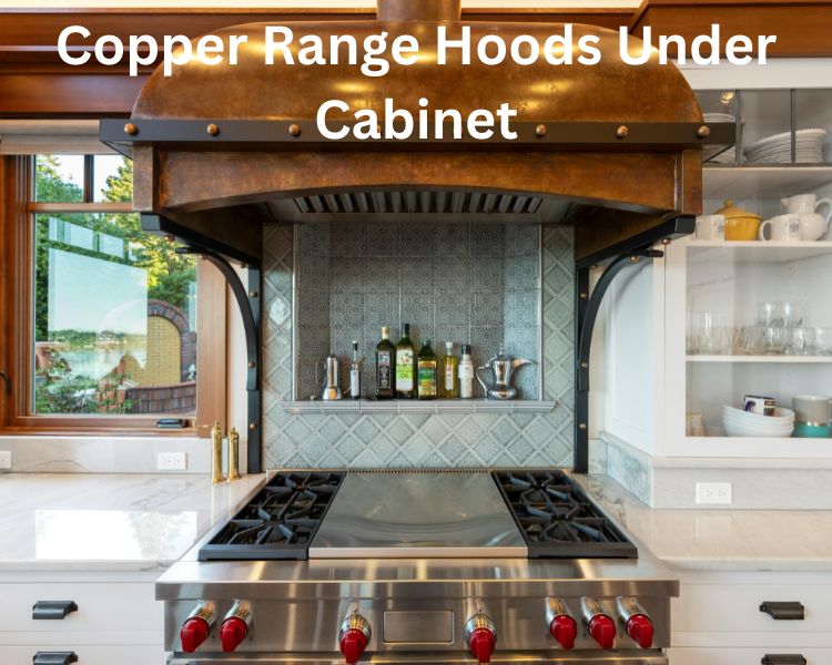 copper range hoods under cabinet
