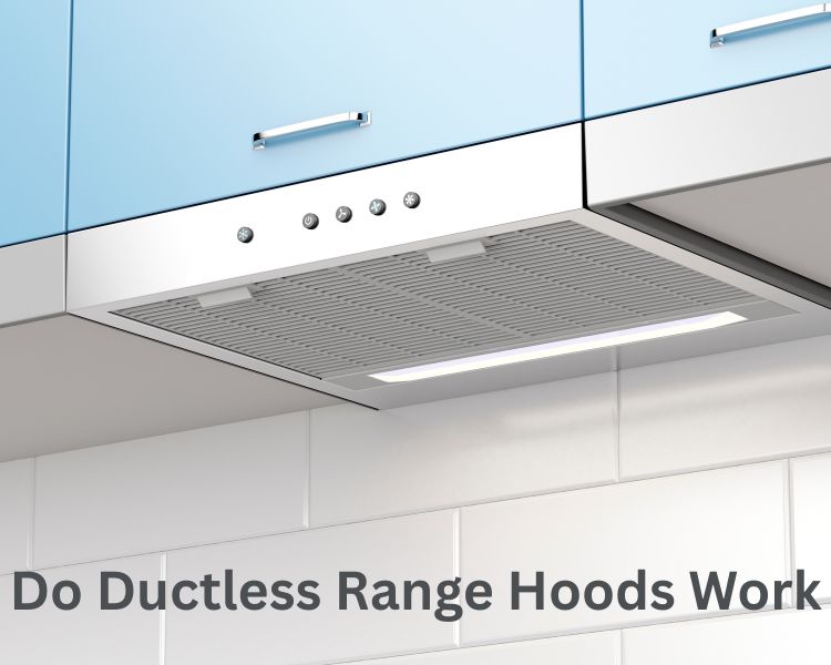 do ductless range hoods work