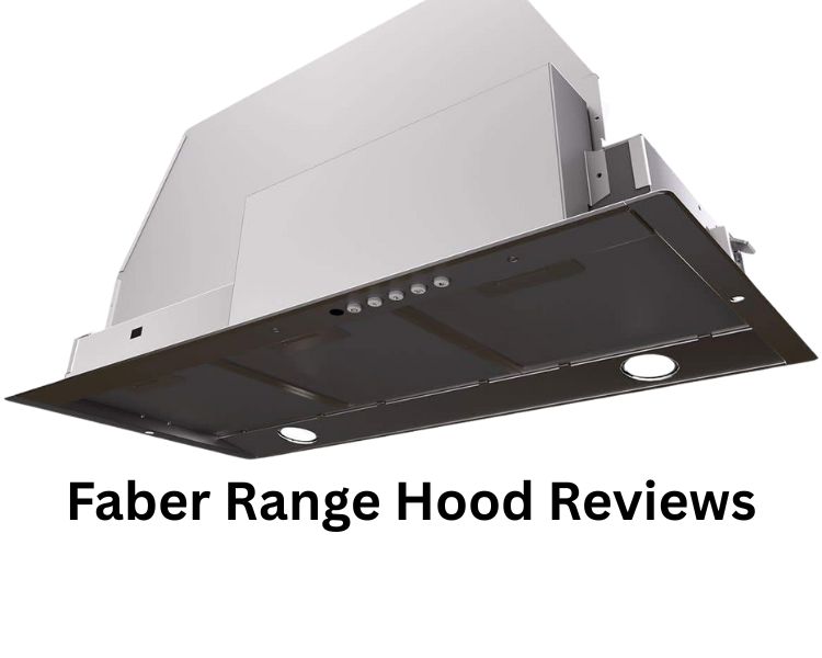 faber range hood reviews