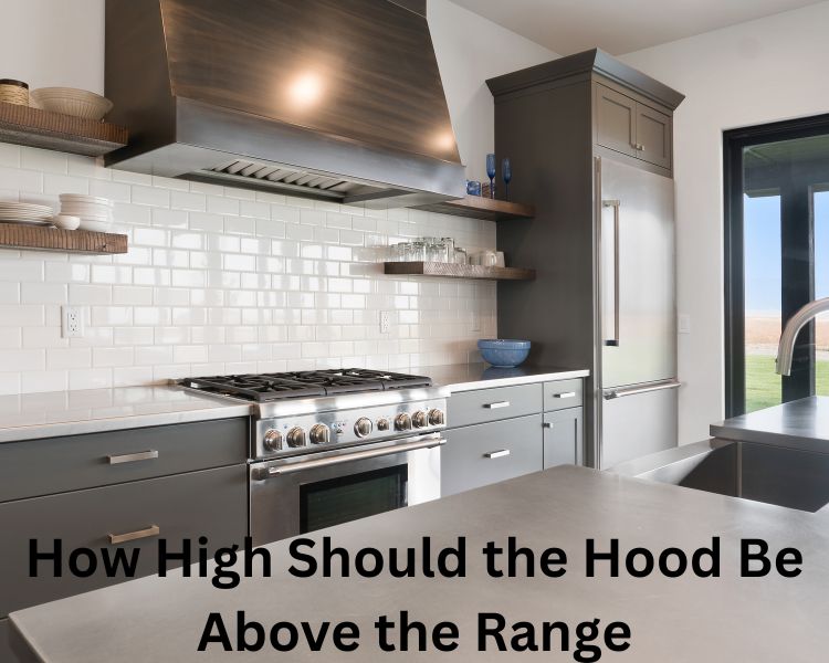 how high should the hood be above the range