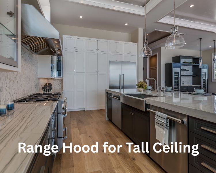 range hood for tall ceiling