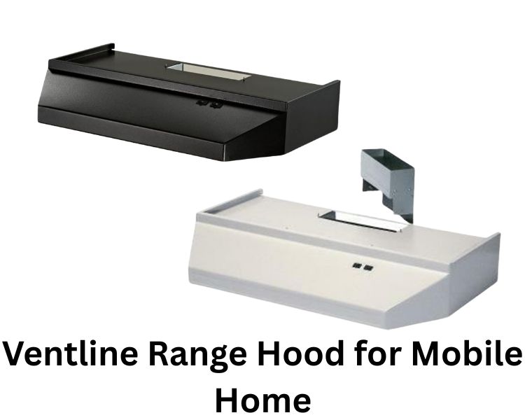 ventline range hood for mobile home