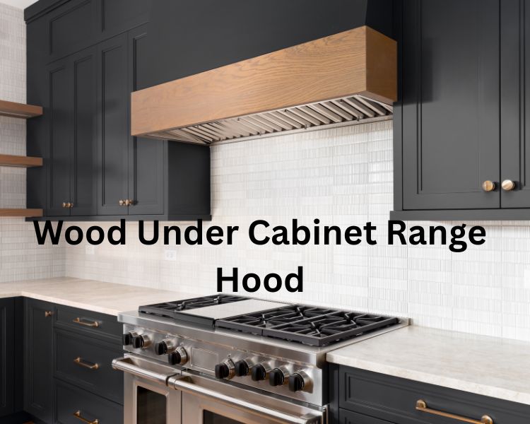 wood under cabinet range hood