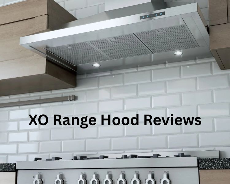 xo range hood reviews