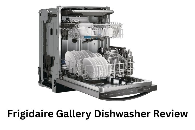 Frigidaire Gallery Dishwasher Review
