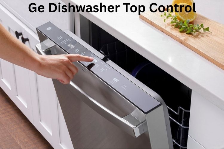 GE Dishwasher Top Control