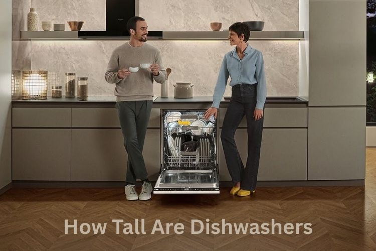 How Tall Are Dishwashers