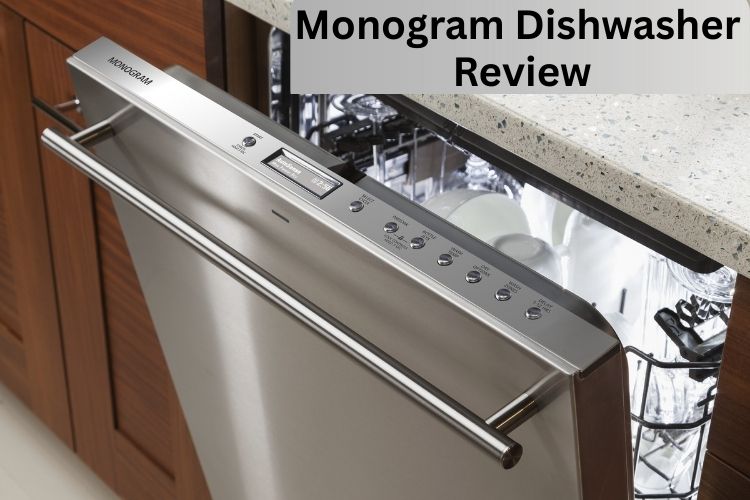Monogram Dishwasher Review