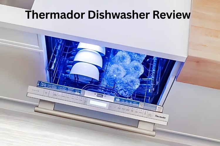 Thermador Dishwasher Review