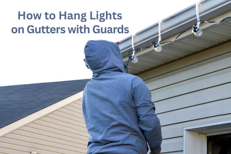 how to hang lights on gutters with guards