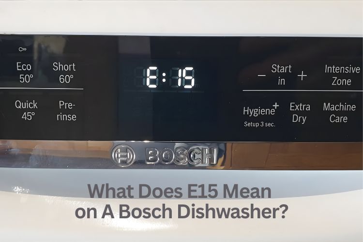 what does e15 mean on a bosch dishwasher
