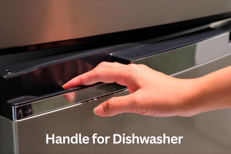 handle for dishwasher